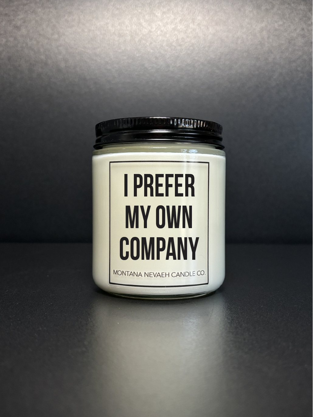 I Prefer My Own Company Candle