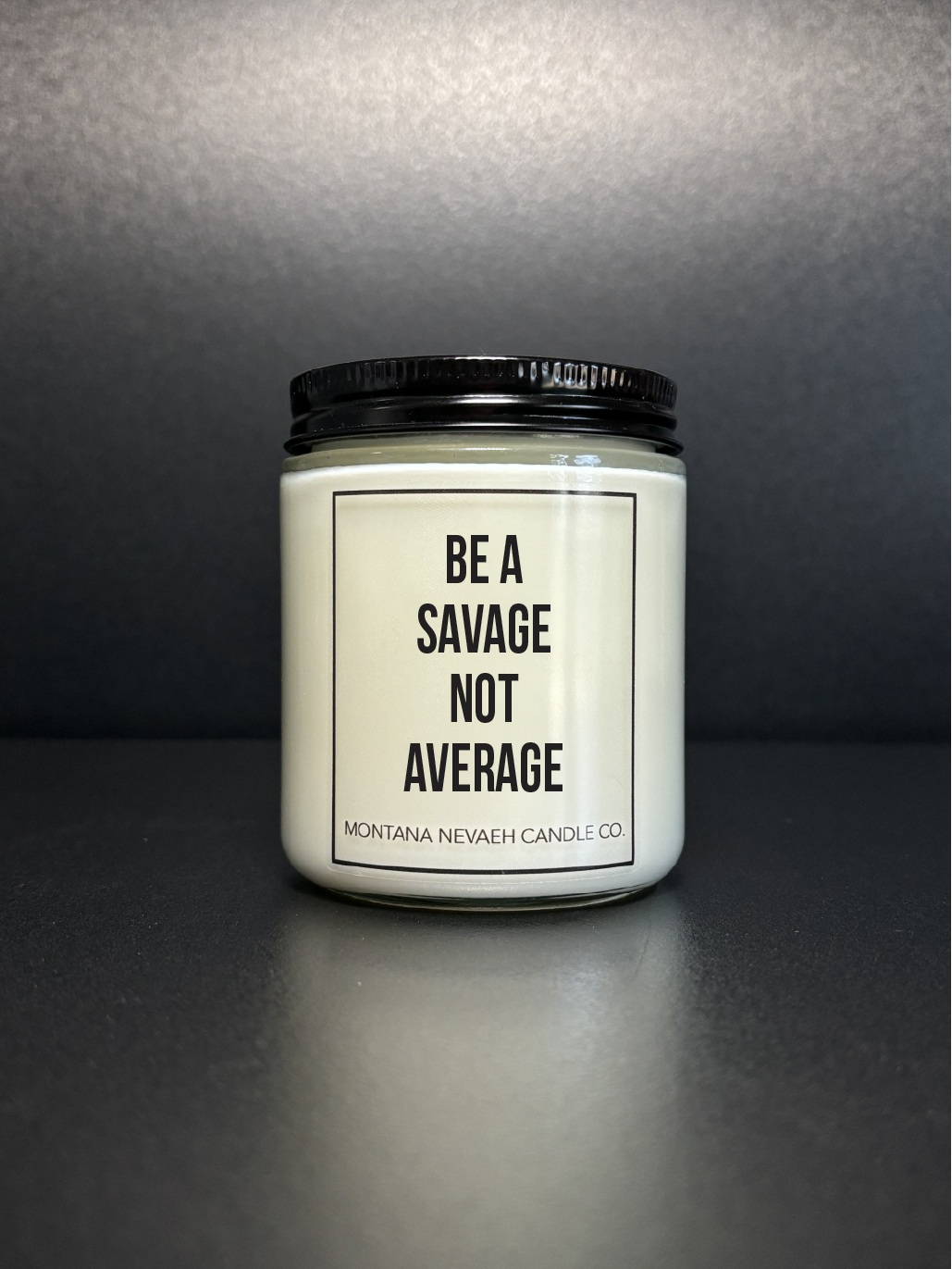 Be A Savage Not Average Candle