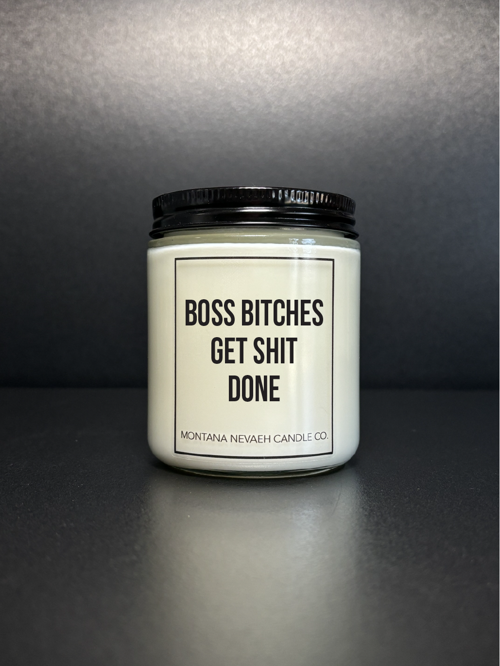 Boss Bitches Get Shit Done Candle