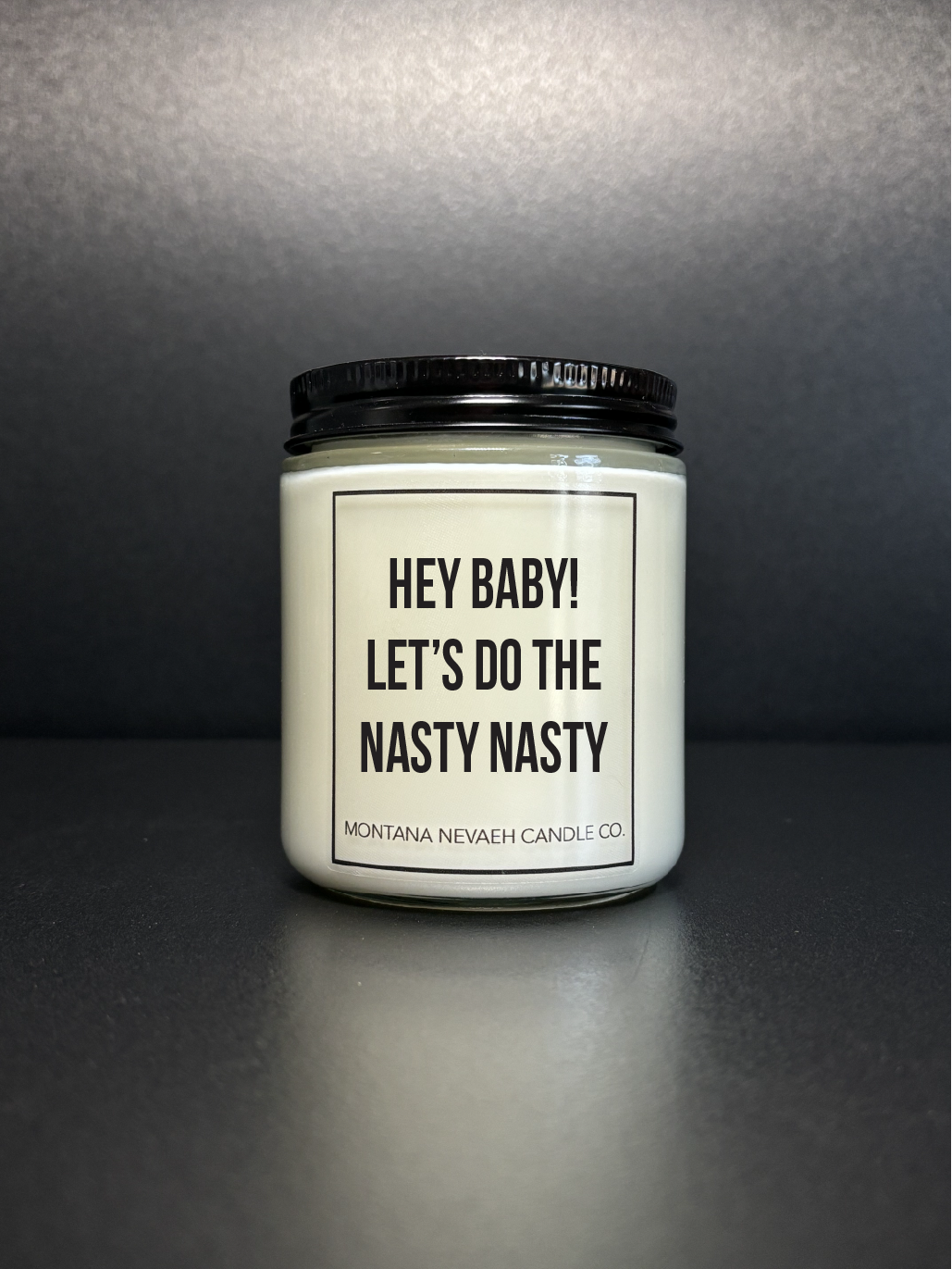 Hey Baby Let's Do The Nasty Nasty Candle