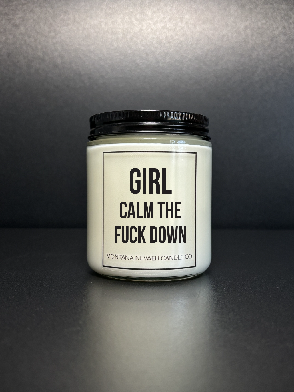 Girl Calm The Fuck Down Candle