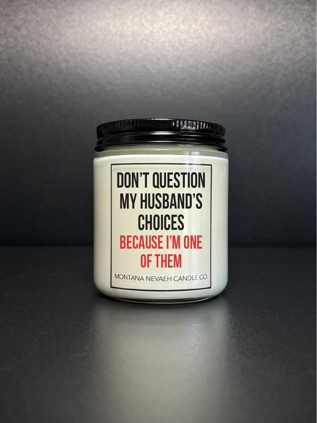 Don't Question My Husbands Choices Candle