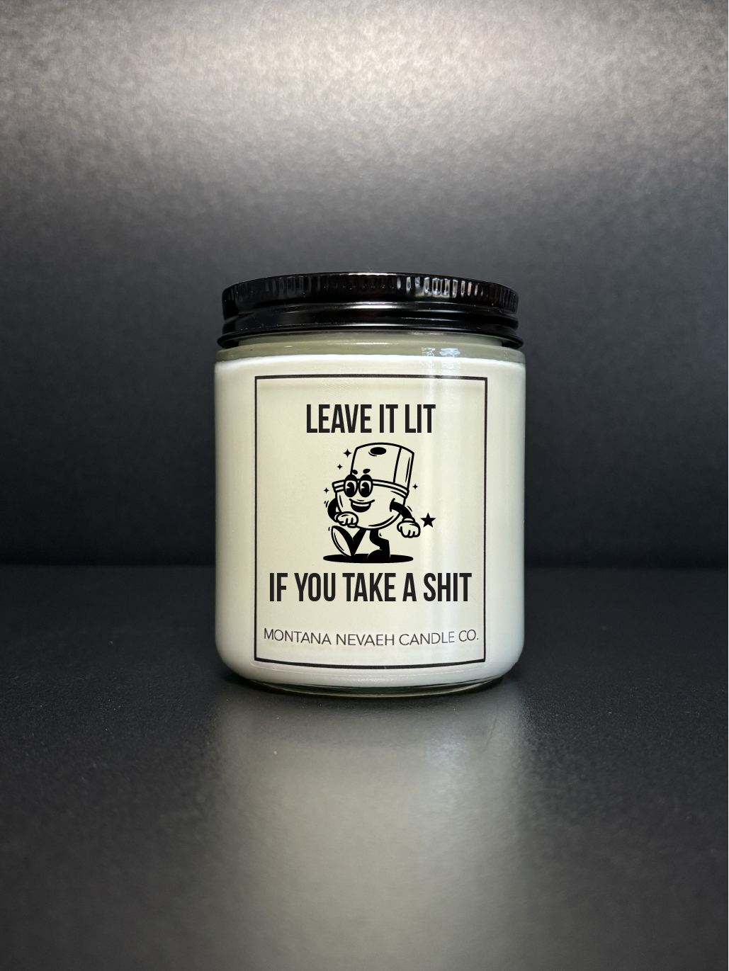 Leave It Lit If You Take A Shit Candle