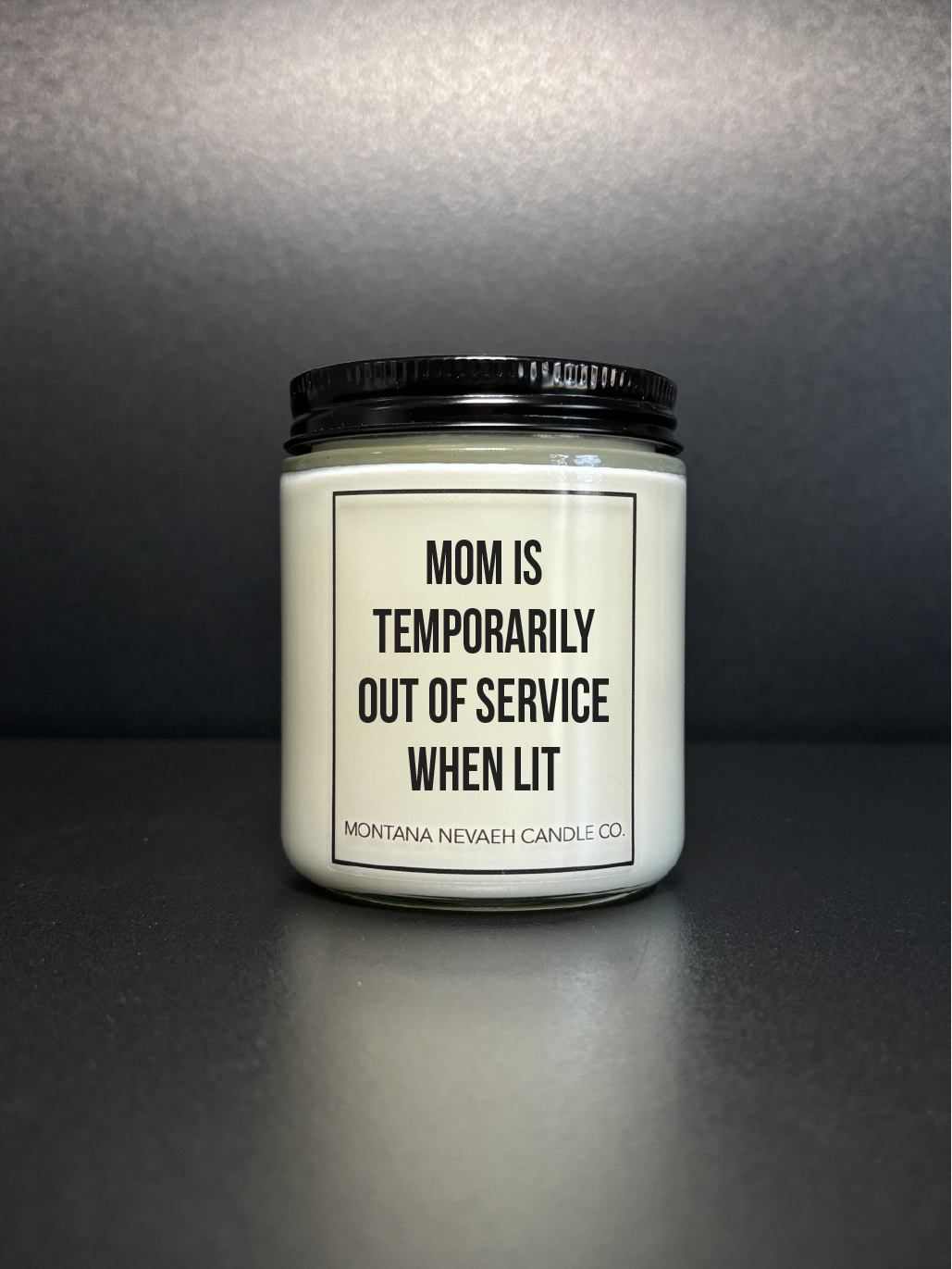 Mom Is Temporarily Out Of Service Candle