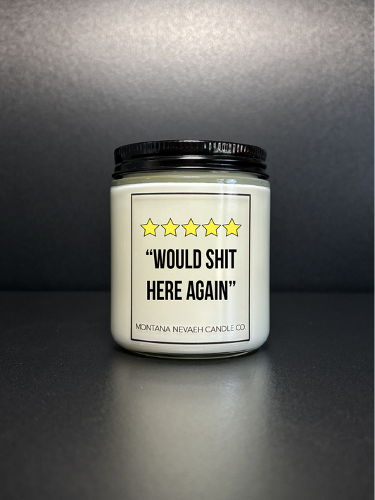 Would Shit Here Again Candle